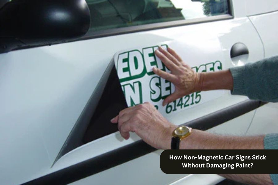 How Non-Magnetic Car Signs Stick Without Damaging Paint?