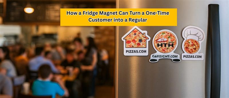 How a Fridge Magnet Can Turn a One-Time Customer into a Regular