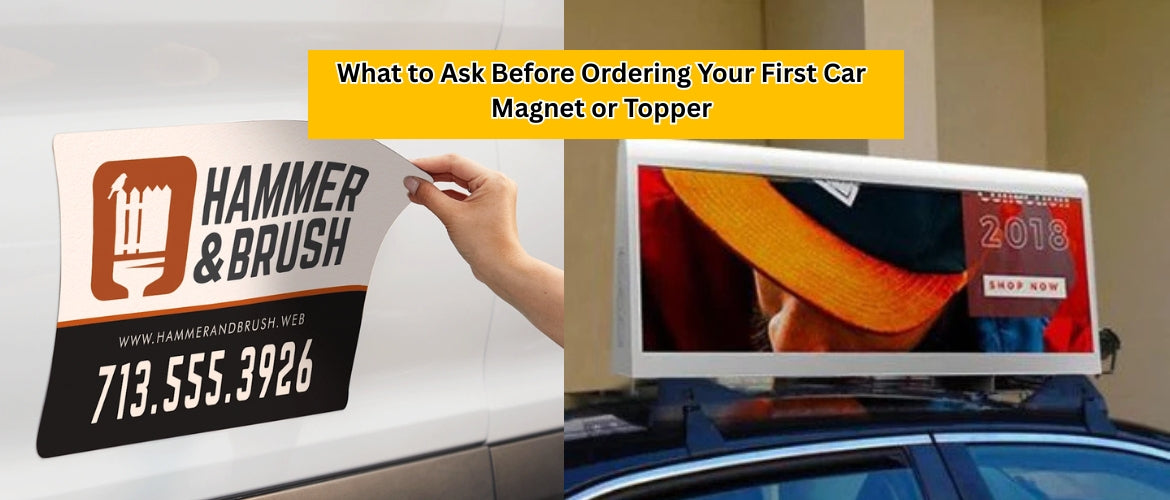 What to Ask Before Ordering Your First Car Magnet or Topper