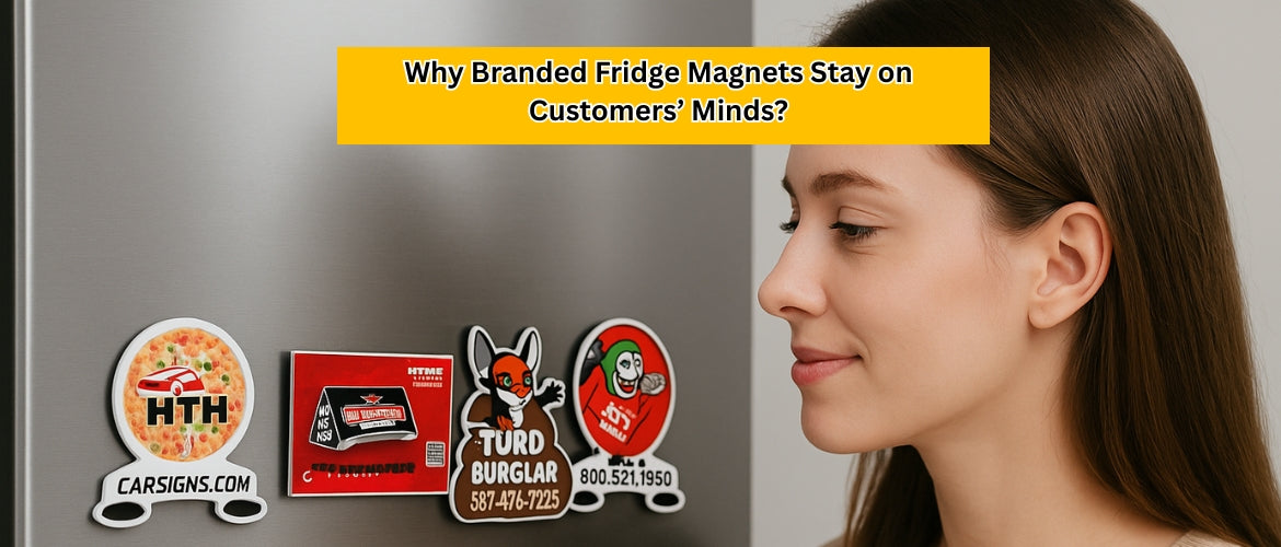 Why Branded Fridge Magnets Stay On Customers’ Minds?