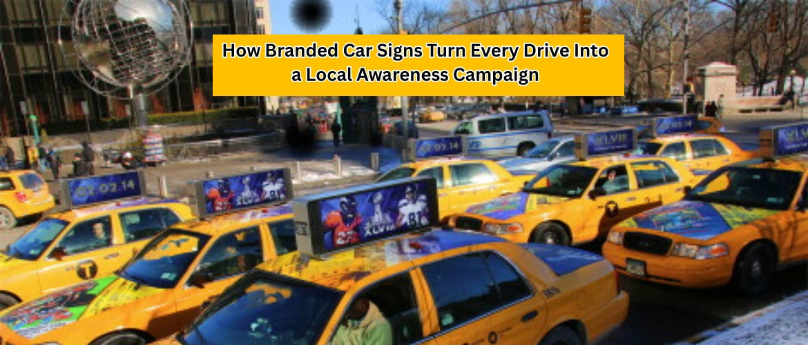 How Branded Car Signs Turn Every Drive Into a Local Awareness Campaign