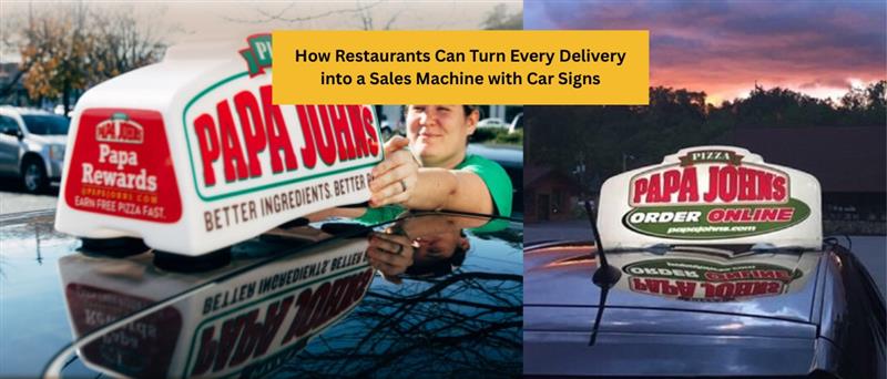 How Restaurants Can Turn Every Delivery into a Sales Machine with Car Signs