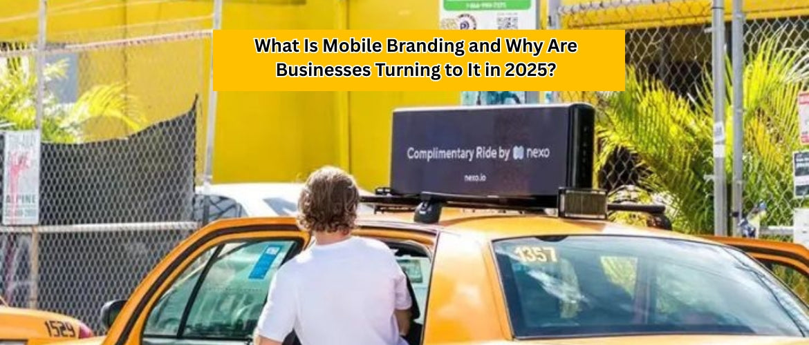 What Is Mobile Branding and Why Are Businesses Turning to It in 2025?