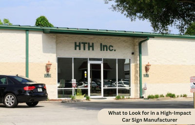 What to Look for in a High-Impact Car Sign Manufacturer