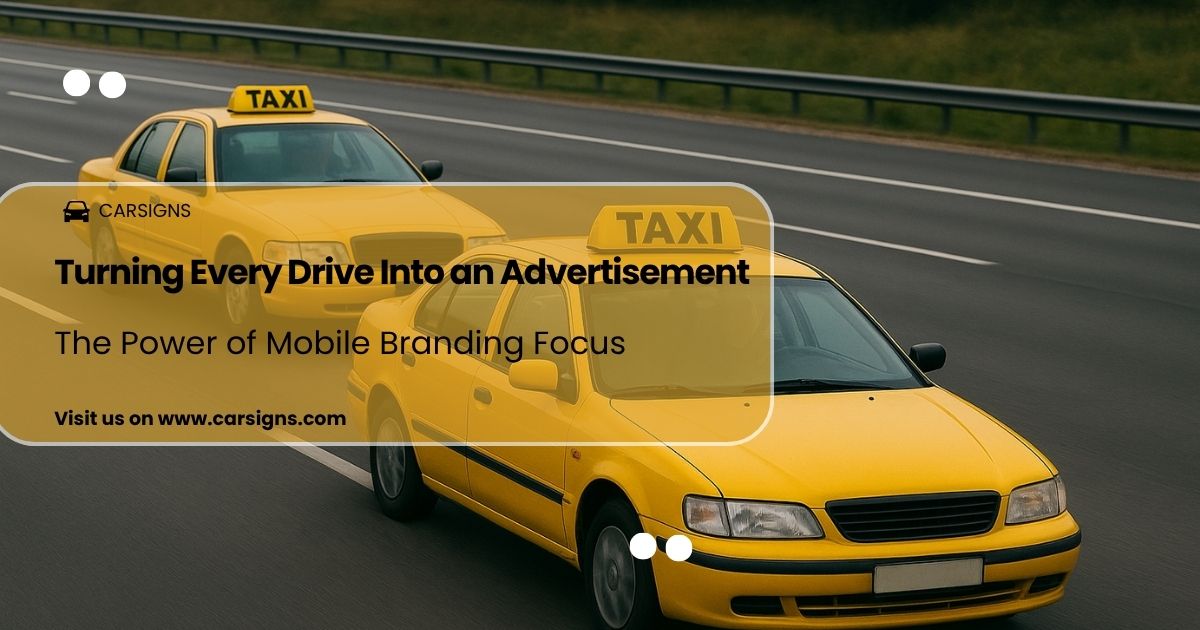 Turning Every Drive Into an Advertisement: The Power of Mobile Branding ...